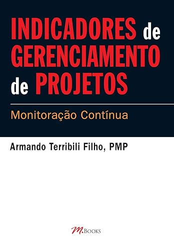 Indicadores de Gerenciamento de Projetos: Monitoração Contínua