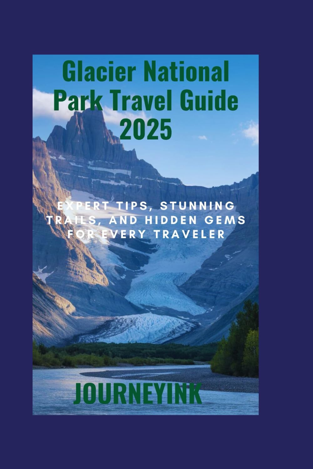 Glacier National Park Travel Guide 2025: Expert Tips, Stunning Trails, and Hidden Gems for Every Traveler