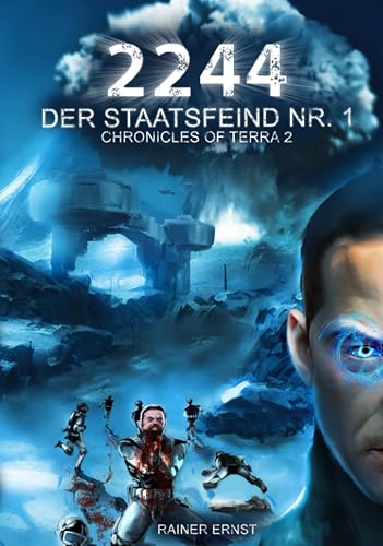 2244 Der Staatsfeind Nr. 1: Eine Weltraum Heldensage | Dystopischer Scifi-Roman ab 18 (Chronicles of Terra 2)