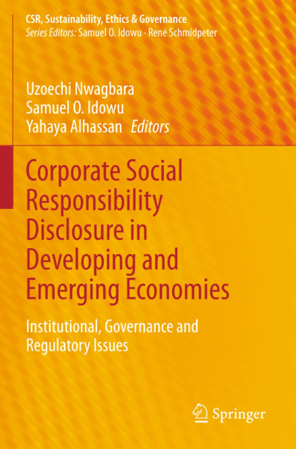 Corporate Social Responsibility Disclosure in Developing and Emerging Economies: Institutional, Governance and Regulatory Issues (CSR, Sustainability, Ethics & Governance)