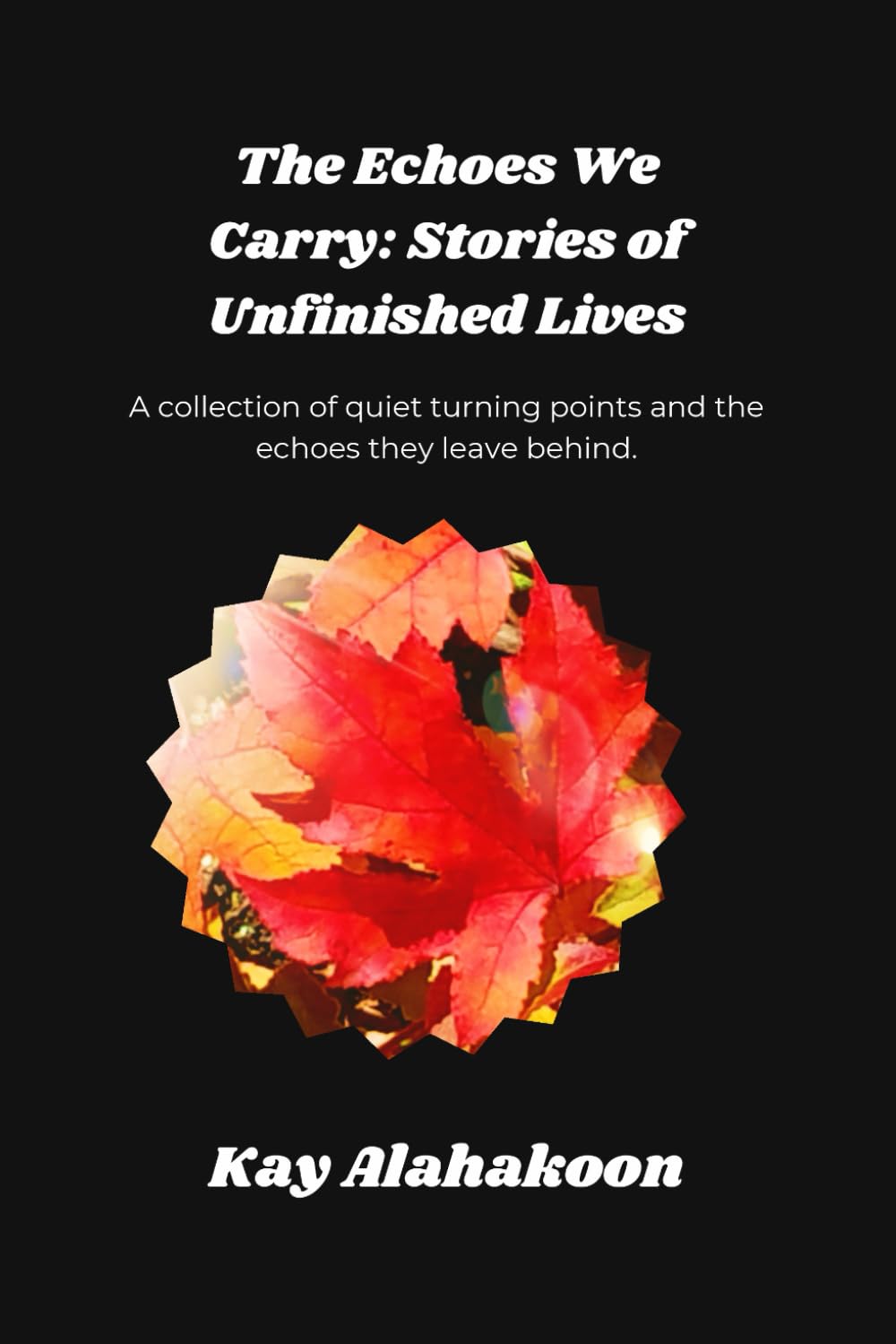 The Echoes We Carry: Stories of Unfinished Lives