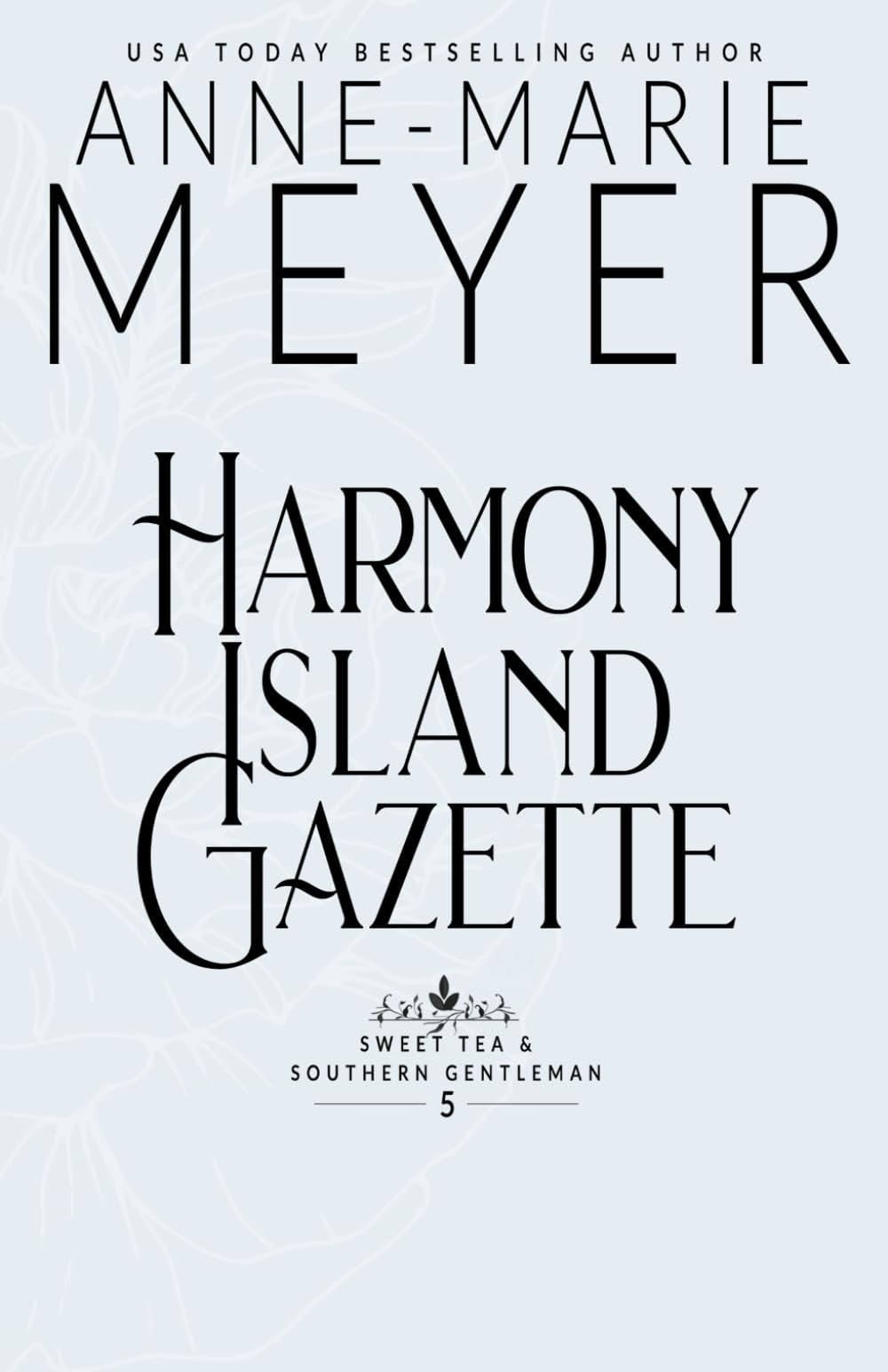 Harmony Island Gazette: A Sweet, Small Town Southern Romance (Sweet Tea and a Southern Gentleman)