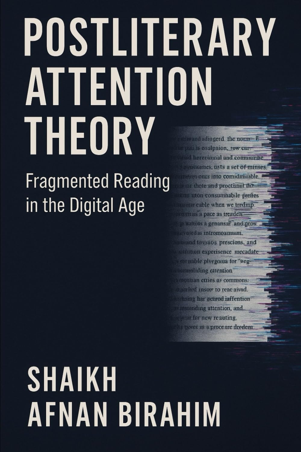 POSTLITERARY ATTENTION THEORY: Fragmented Reading in the Digital Age