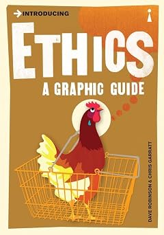 Introducing Ethics A Graphic Guide