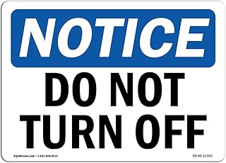 OSHA Notice Sign - Do Not Turn Off | Rigid Plastic Sign | Protect Your Business, Construction Site, Warehouse & Shop Area | Â Made in The USA