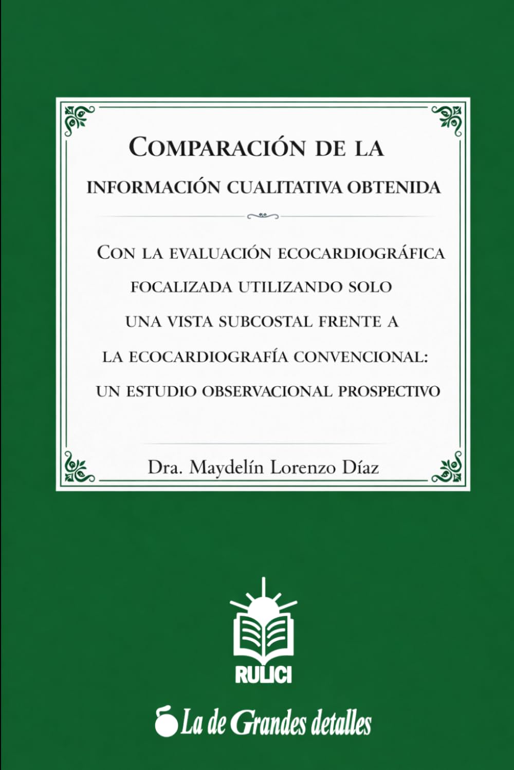 Comparación de la información cualitativa obtenida: Con la evaluación ecocardiográfica focalizada utilizando solo una vista subcostal frente a la ... un estudio observacional prospectivo