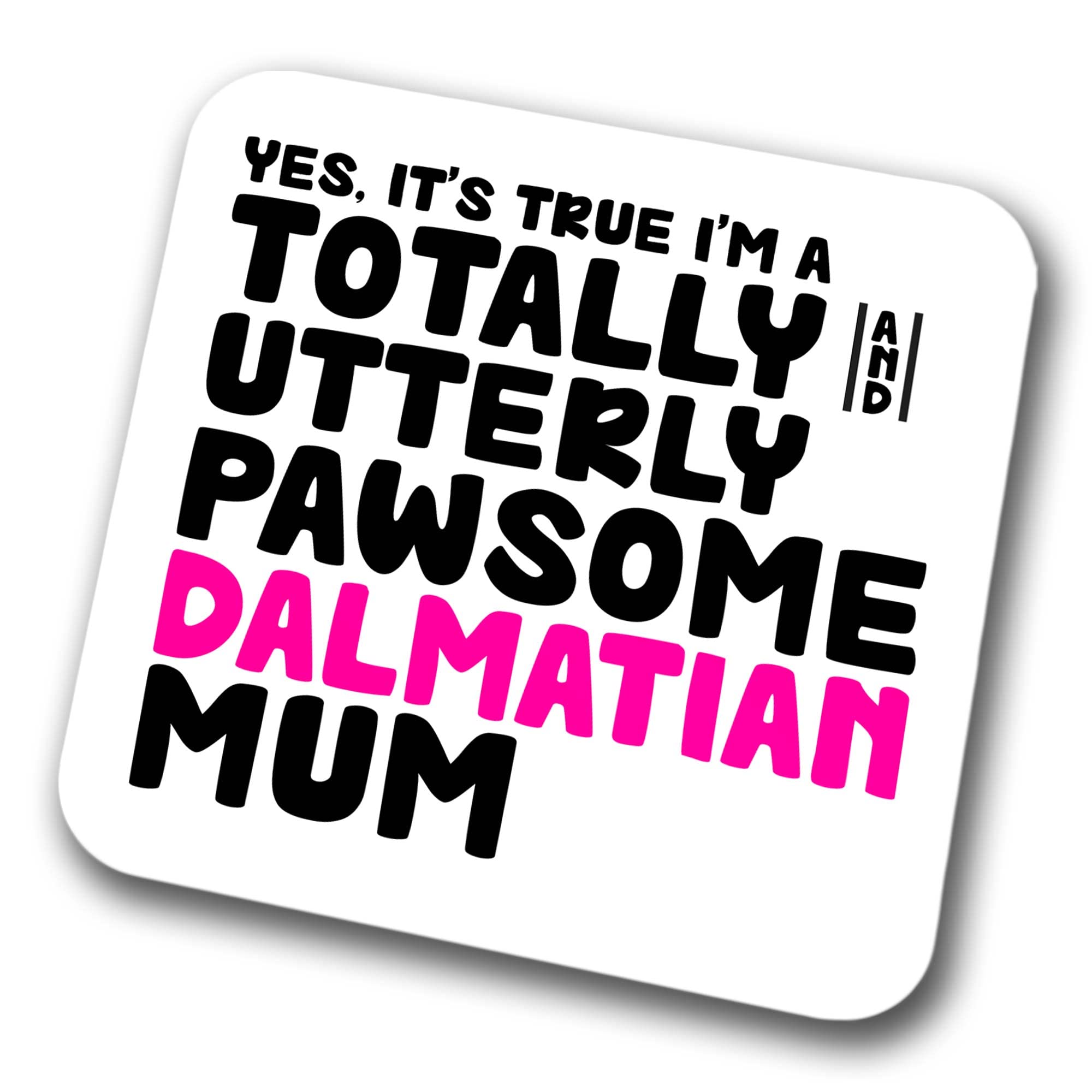 Dalmatian Coaster Pawsome Dalmatian Mum | Pet Present for Dalmatian Lover | Dog Mum Friend Joke Funny Gift Birthday Christmas, Hardboard Coaster