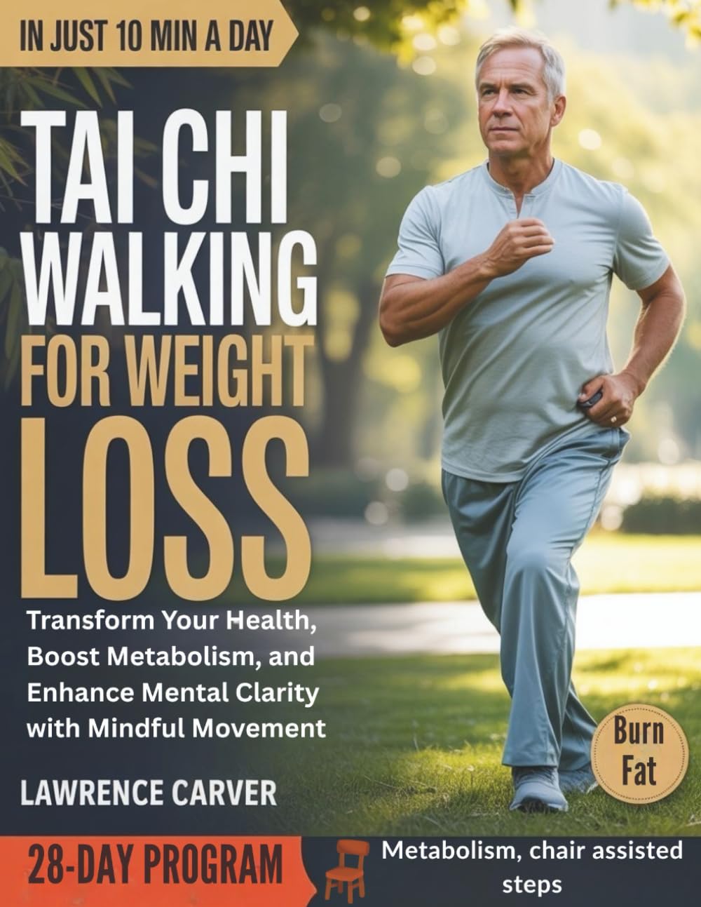 Tai Chi Walking For Weight Loss: Transform Your Health, Boost Metabolism, and Enhance Mental Clarity with Mindful Movement
