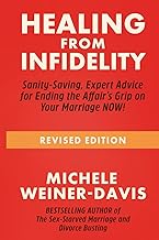 Healing from Infidelity: Sanity-Saving, Expert Advice for Ending the Affair's Grip on Your Marriage NOW!