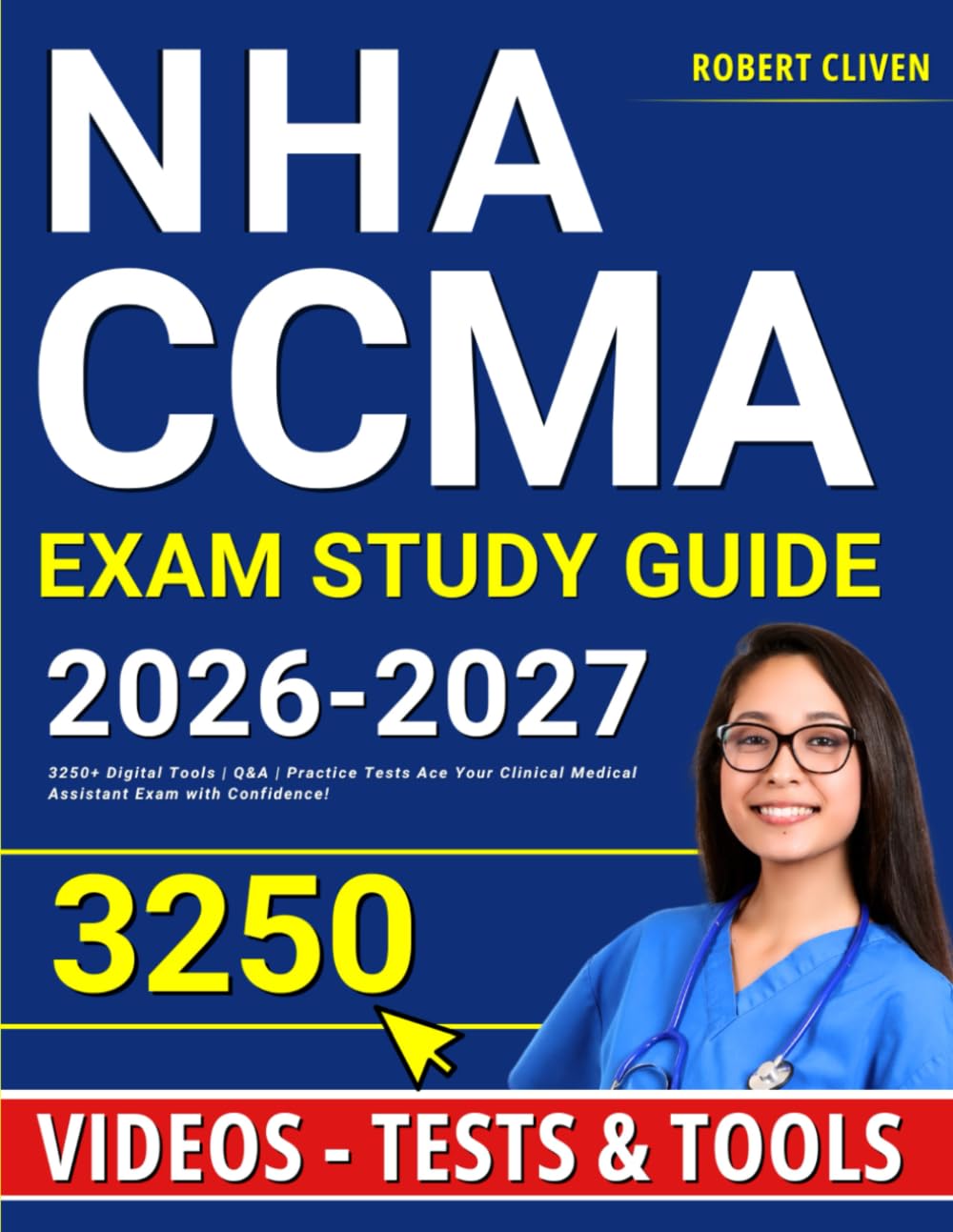 NHA CCMA Study Guide: 3250+ Digital Tools | Online Tests | Practice Questions — Ace Your Clinical Medical Assistant Exam!