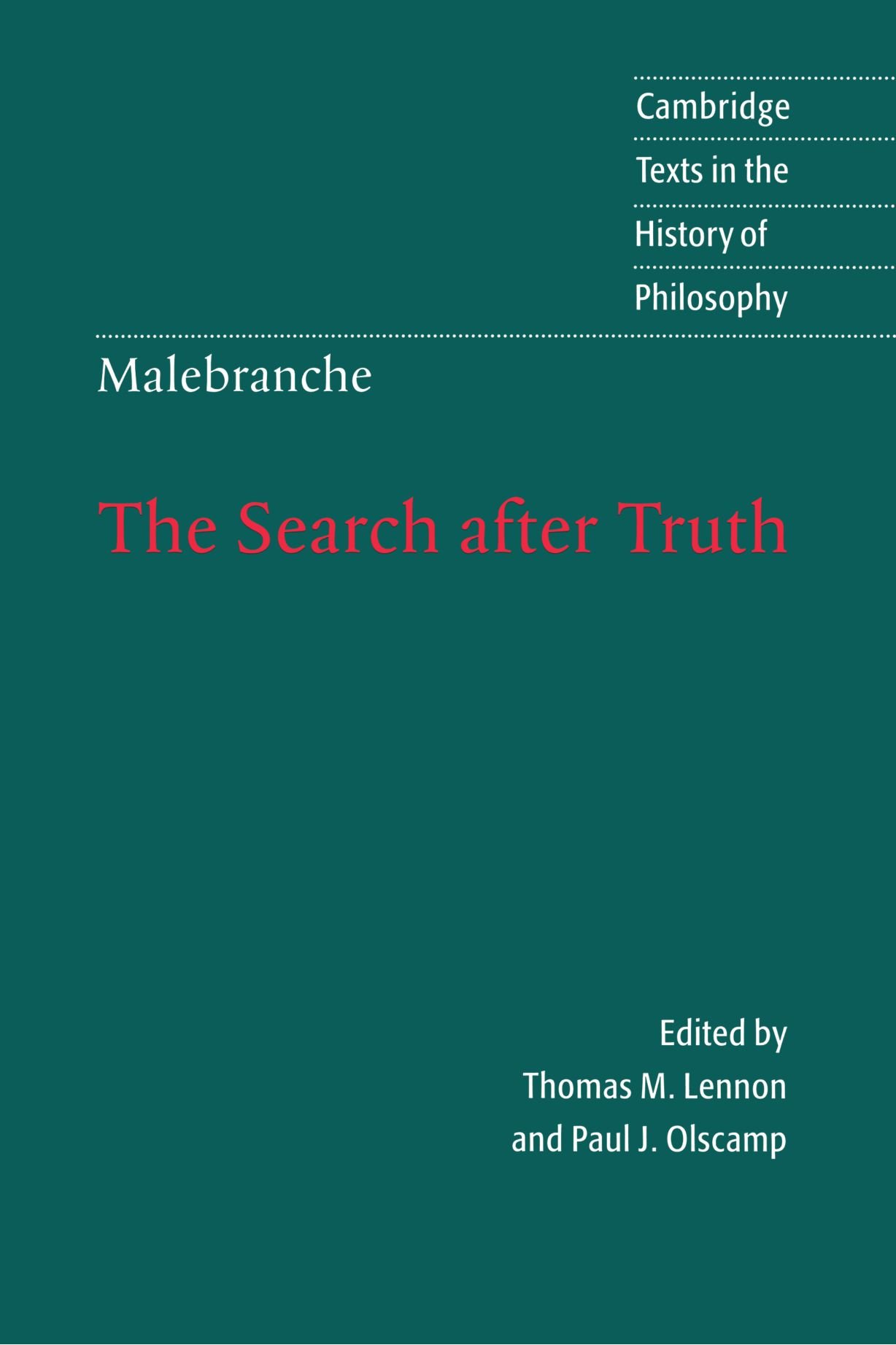 Malebranche: The Search after Truth: With Elucidations of The Search after Truth (Cambridge Texts in the History of Philosophy)