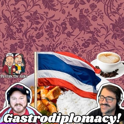 Gastrodiplomacy, Nestle vs Japan, Aged Whiskey! | Puttin on Airs w/ Trae Crowder & Corey Forrester