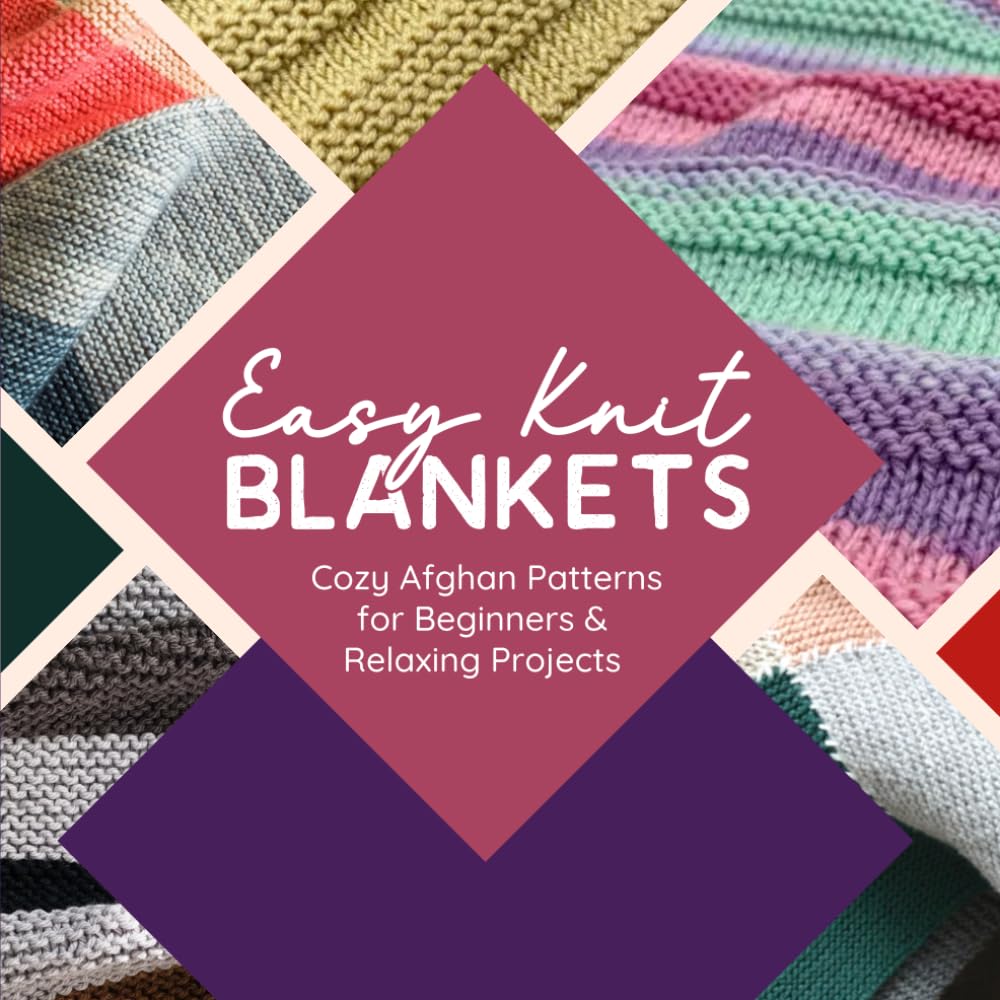Easy Knit Blankets: Cozy Afghan Patterns for Beginners and Relaxing Projects