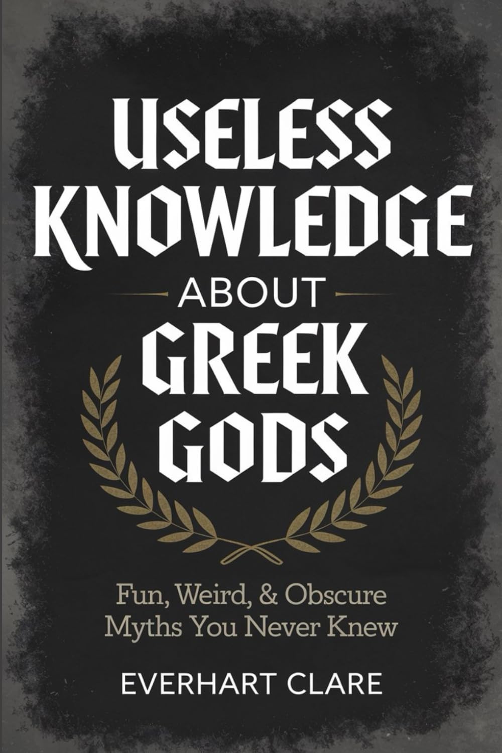 Useless Knowledge About Greek gods: Fun, Weird, & Obscure Myths You Never Knew