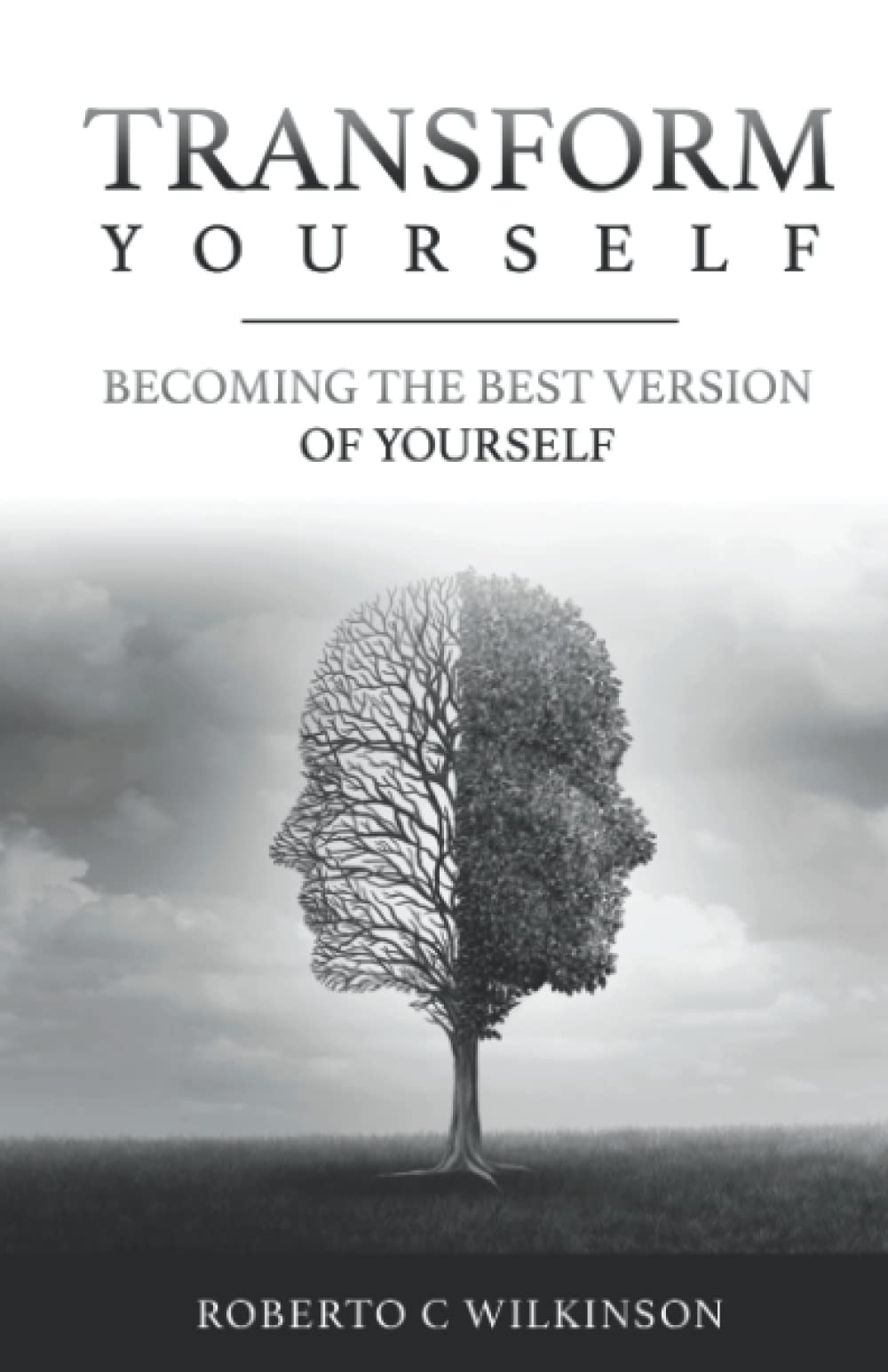 Transform Yourself: Becoming The Best Version Of Yourself