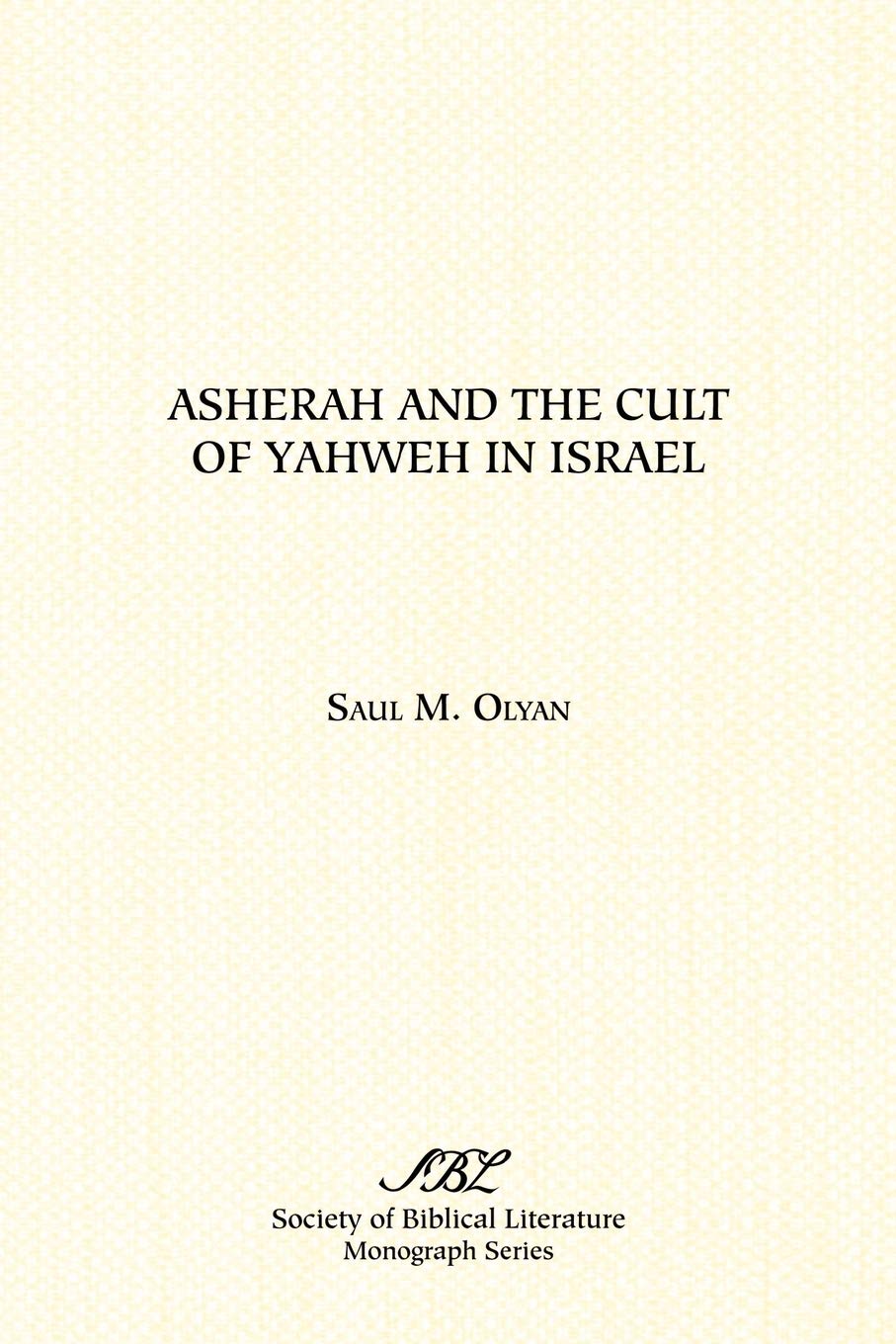 Asherah and the Cult of Yahweh in Israel (Monograph Series / Society of Biblical Literature)