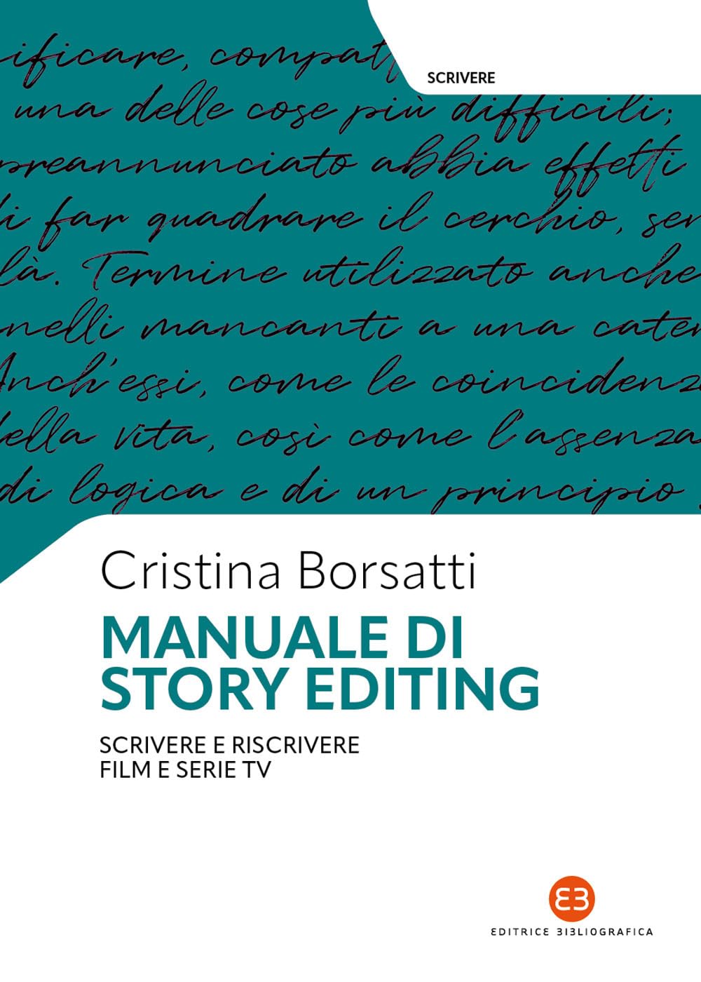 Manuale Di Story Editing. Scrivere E Riscrivere Film E Serie Tv - 4