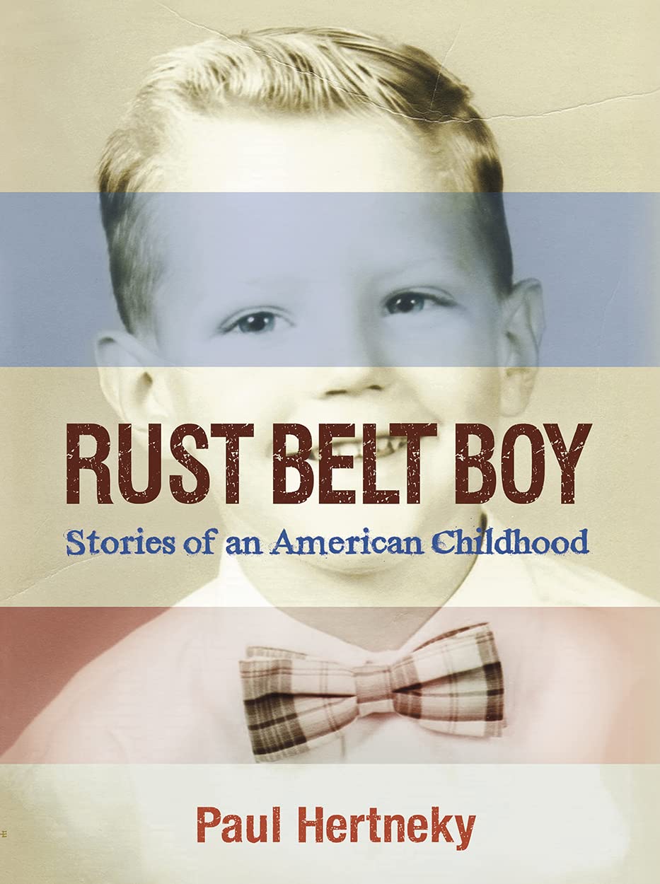 Rust Belt Boy: Stories of an American Childhood
