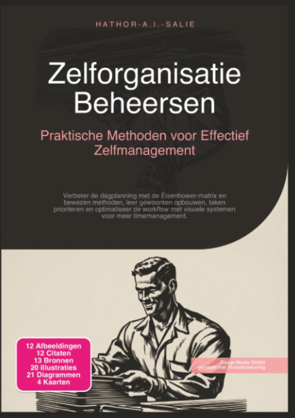 Zelforganisatie Beheersen: Praktische Methoden voor Effectief Zelfmanagement