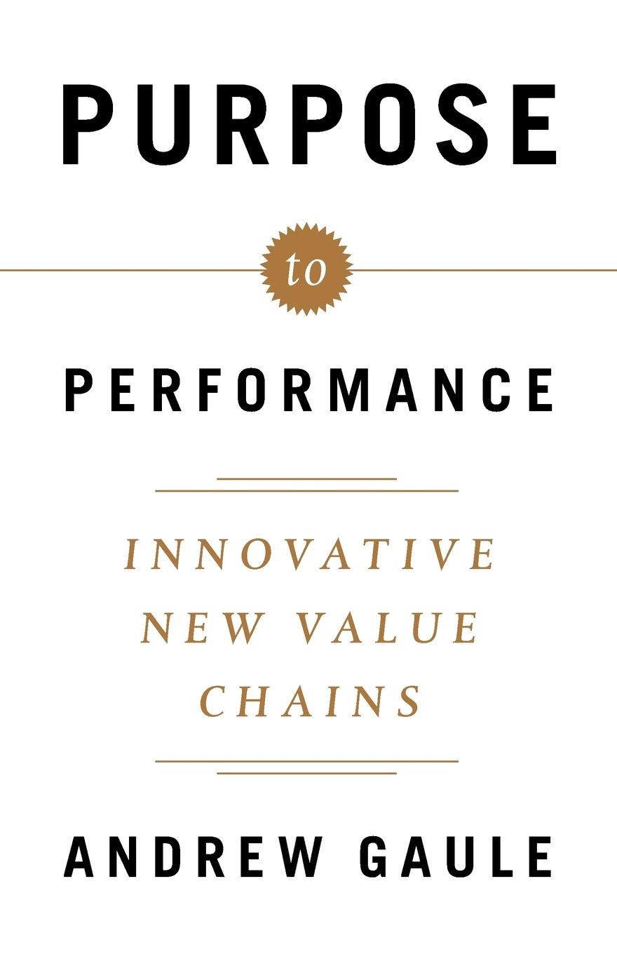 Purpose to Performance: Innovative New Value Chains