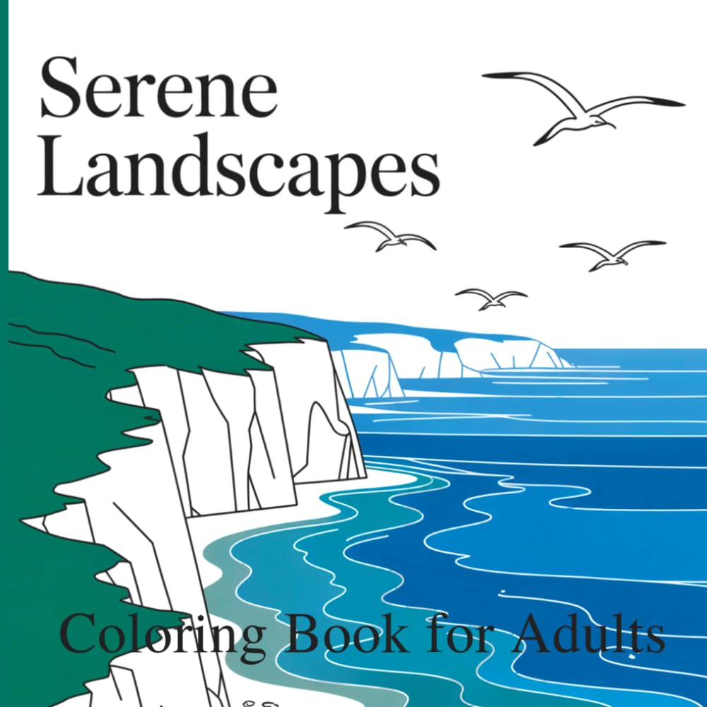 Serene Landscapes Coloring Book for Adults: Peaceful Nature Scenes for Relaxation, Mindfulness, and Creative Escape