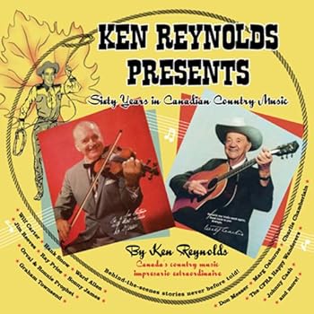 Perfect Paperback Ken Reynolds Presents Sixty Years in Canadian Country Music Book