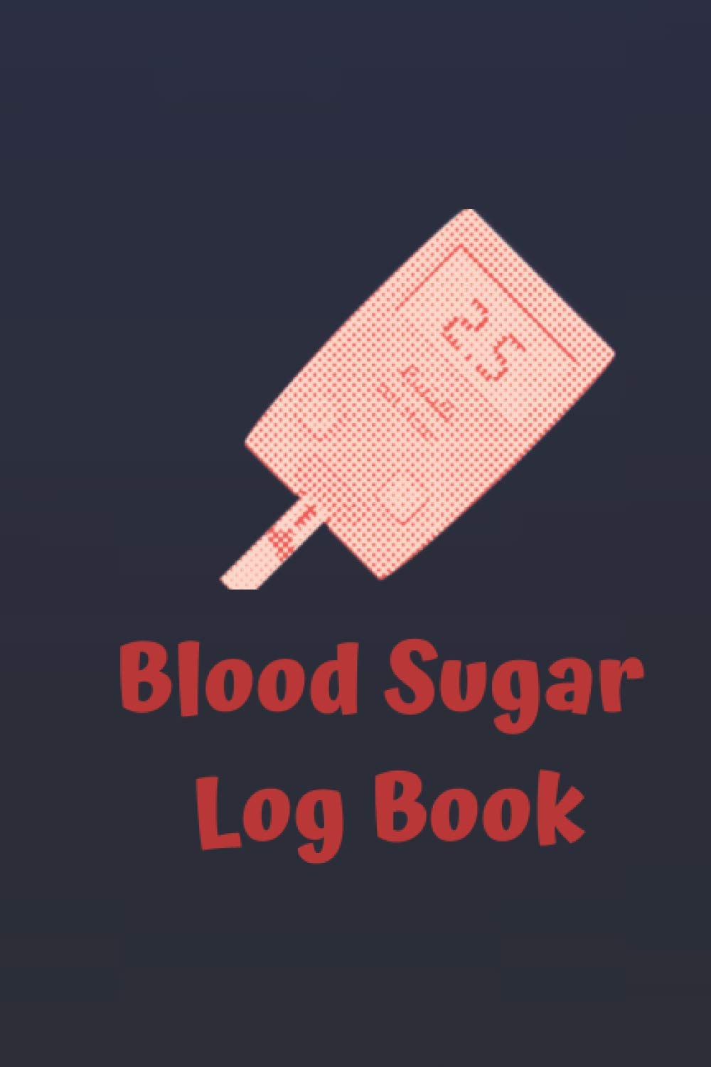 Blood Sugar Log Book: You are diabetic - monitor, record and monitor your sugar level at home. Take care of yourself and your loved ones - clear and ... blood sugar monitoring.120 pages, 6x9 inches
