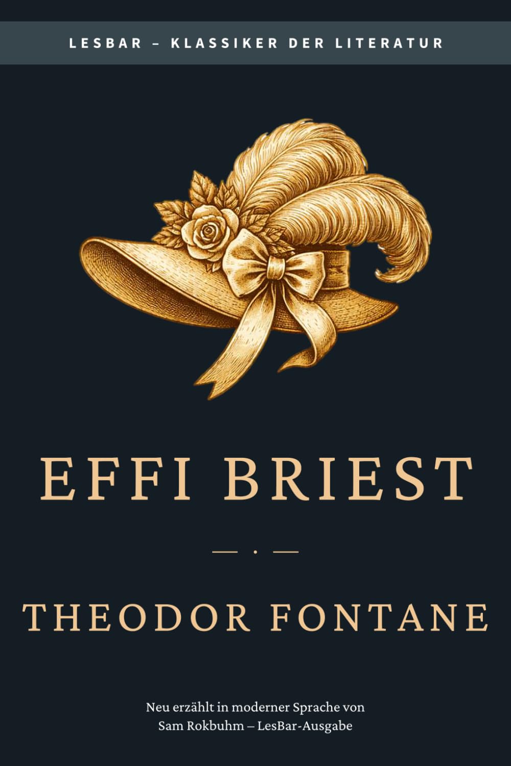 Theodor Fontane - Effi Briest: LesBar - weil Klassiker nicht kompliziert sein müssen (LesBar - neu erzählt in moderner Sprache)