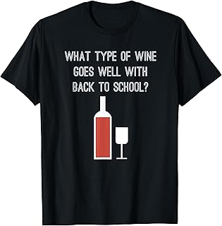 Funny Back To School Shirt For Wine Moms and Teachers T-Shirt