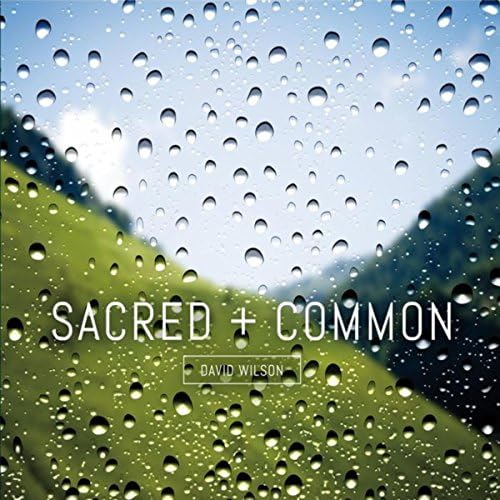 Sacred and Common David Wilson Digital Music