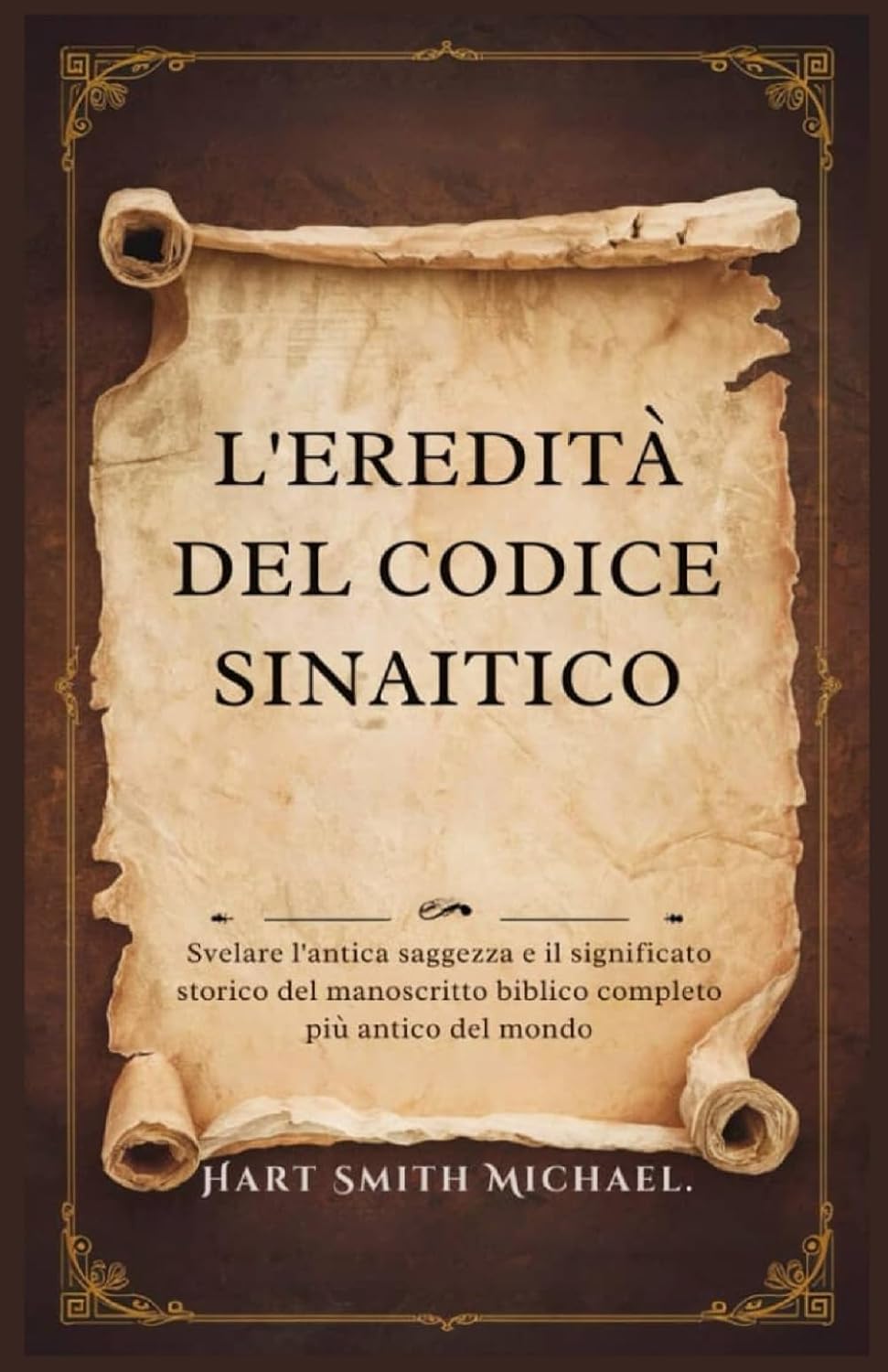 L'EREDITÀ DEL CODICE SINAITICO: Svelare l'antica saggezza e il significato storico del manoscritto biblico completo più antico del mondo