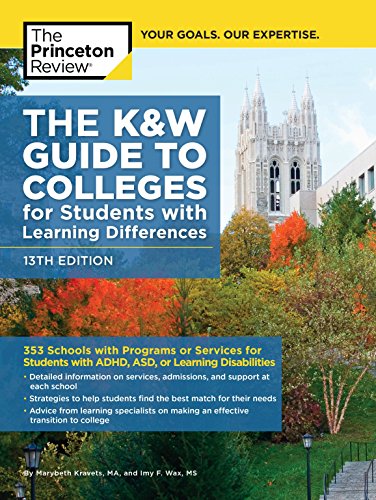 The K&W Guide to Colleges for Students with Learning Differences, 13th Edition: 353 Schools with Pro The K&W Guide to Colleges for Students with Learning Differences, 13th Edition: 353 Schools with Pro