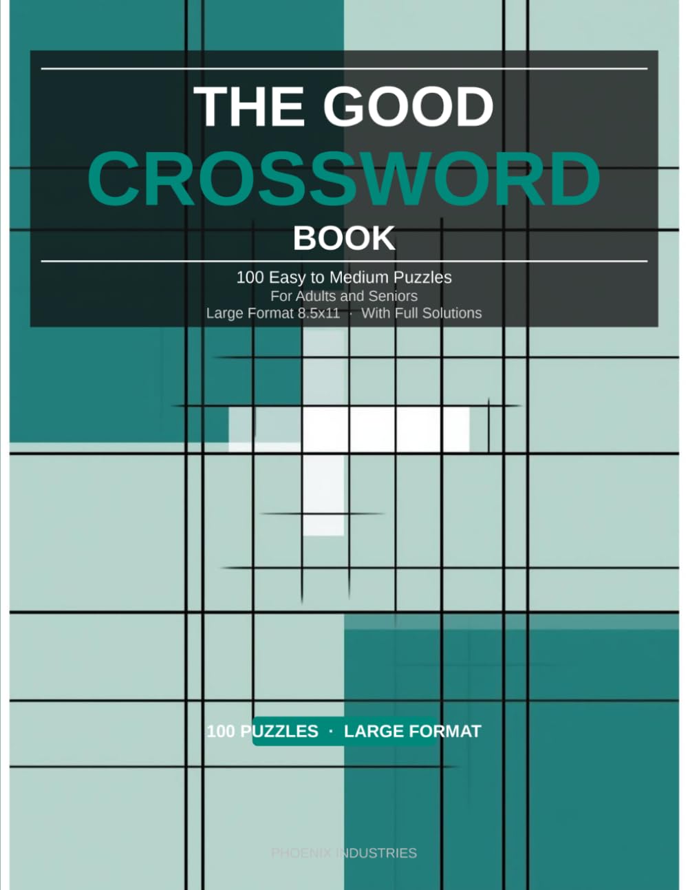 The Good Crossword Book: 100 Easy to Medium Puzzles for Adults and Seniors - Large Format 8.5x11 - With Full Solutions