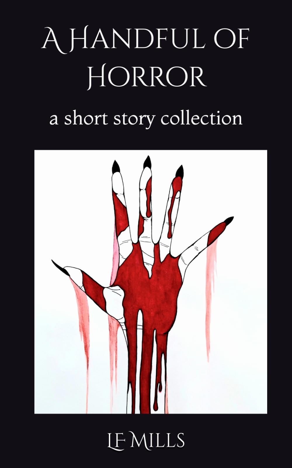 A Handful of Horror: a short story collection