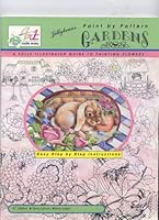 Jillybean's Paint by Pattern Gardens A Fully Illustrated Guide to Painting Flowers 1573770450 Book Cover