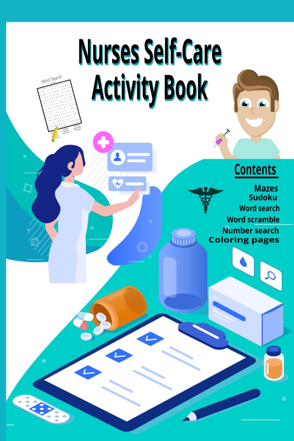 Nurses Self-Care Activity Book: Mazes, Word Search, Sudoku, Word Scramble, Number Search and Coloring Pages. Perfect Gift to give to a Nurse or Healthcare Worker!