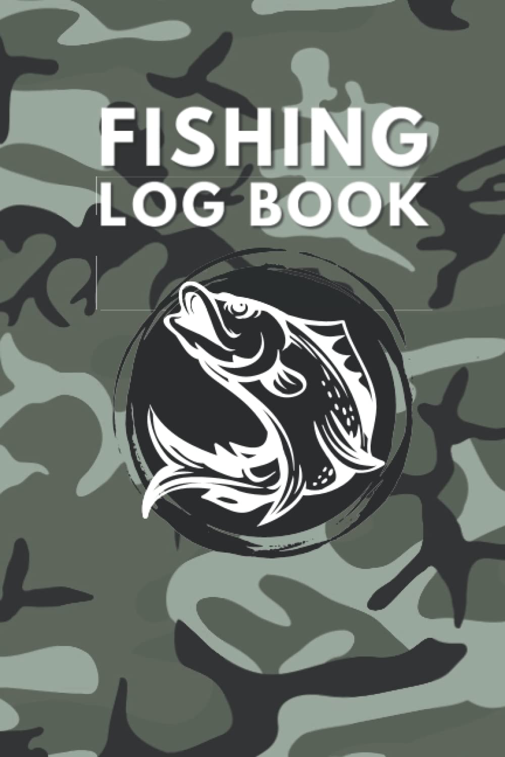 Fishing Journal: Fishing Log Book For Documenting Your Catch Perfect Gift For Any Fishermen