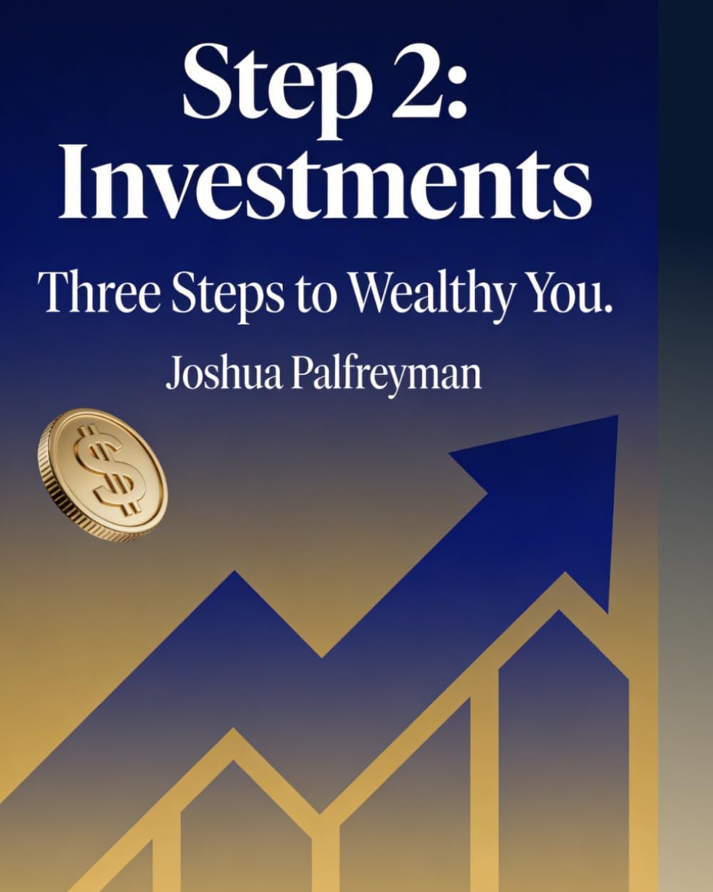 Step 2: Investments: Three Steps To Wealthy You