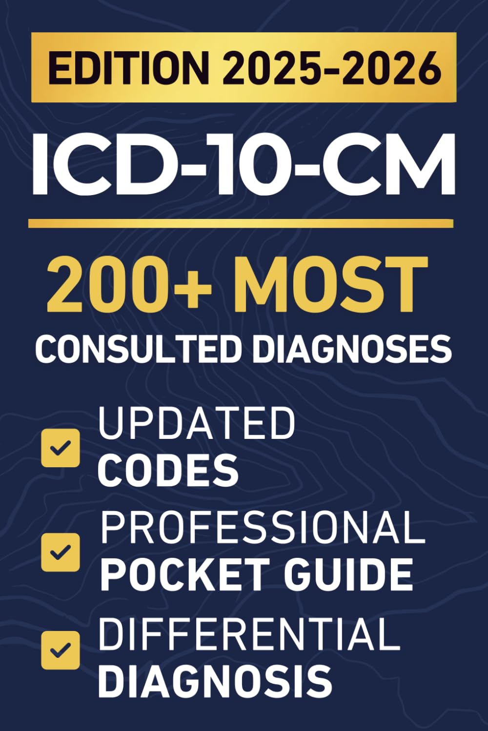 ICD-10-CM Code Book: 200+ Most Consulted Diseases — The Complete Diagnostic Quick Guide for Physicians, Nurses, and Medical Coders