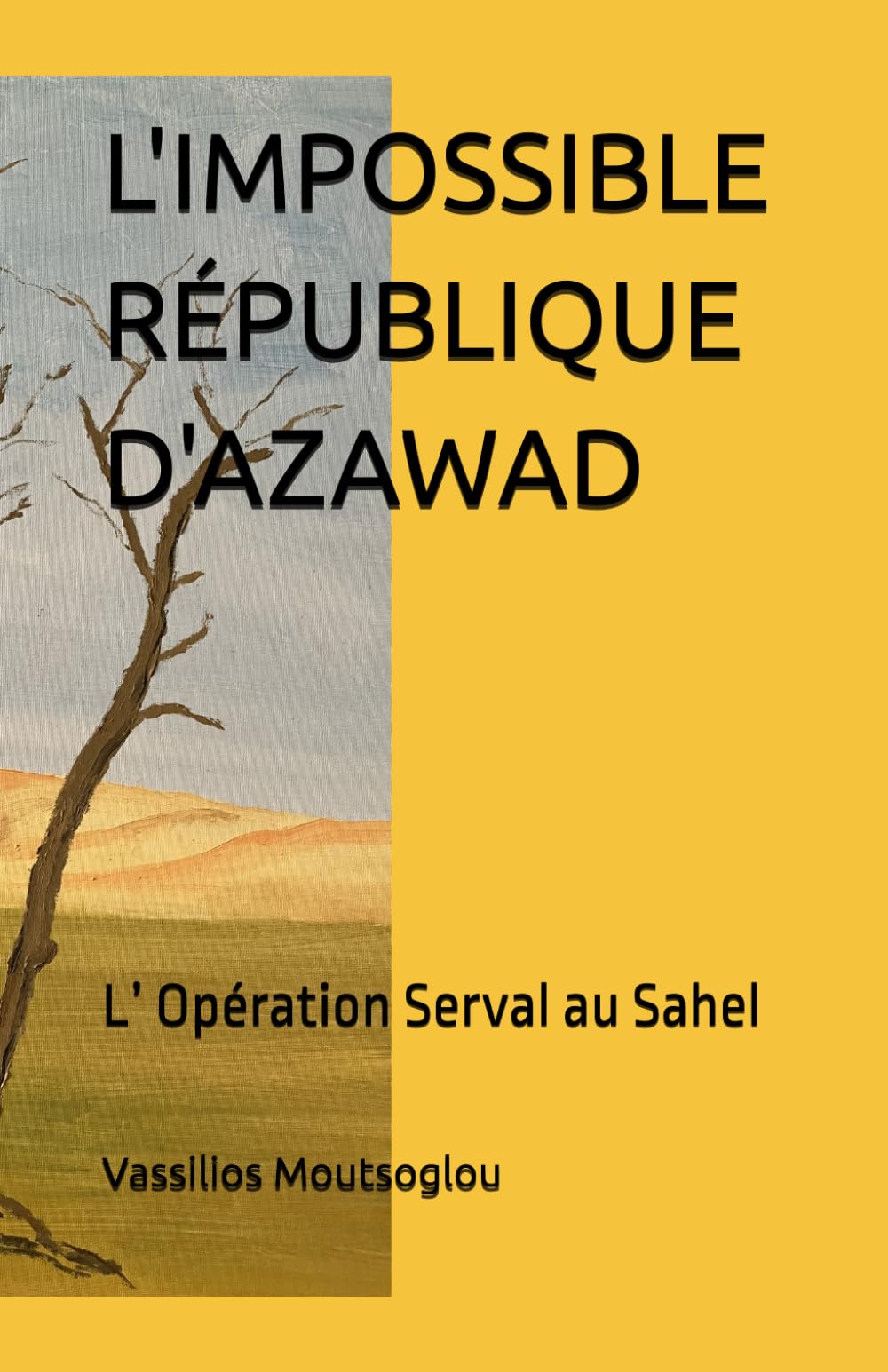 L'IMPOSSIBLE RÉPUBLIQUE D'AZAWAD: L’ Opération Serval au Sahel