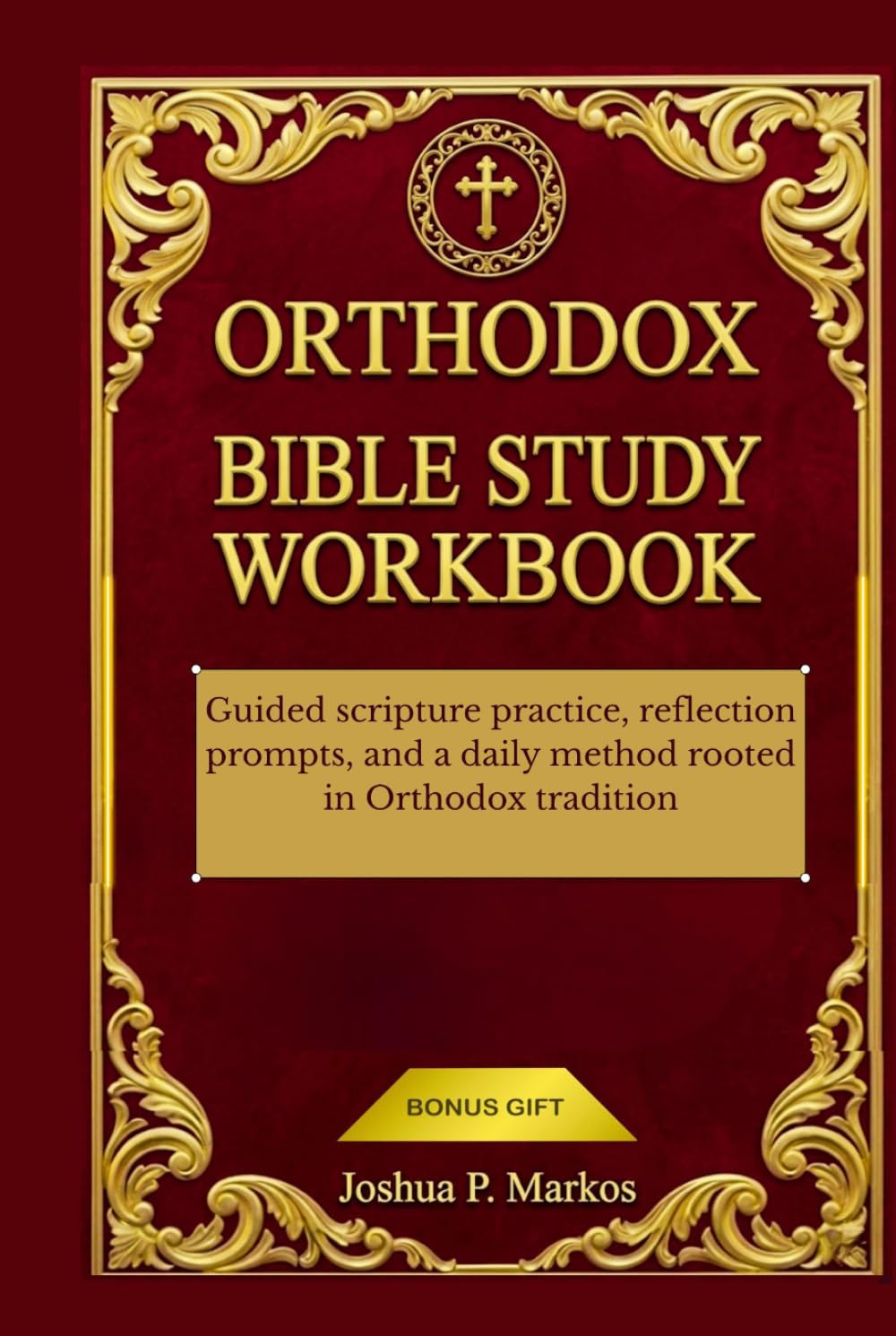 Orthodox Bible Study Workbook: Guided scripture practice, reflection prompts, and a daily method rooted in Orthodox tradition