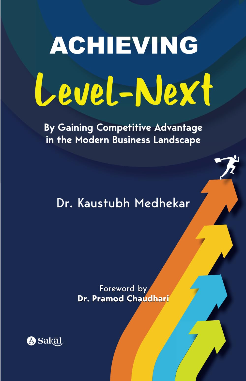 Achieving Level-Next: By Gaining Competitive Advantage in Modern Business Landscape