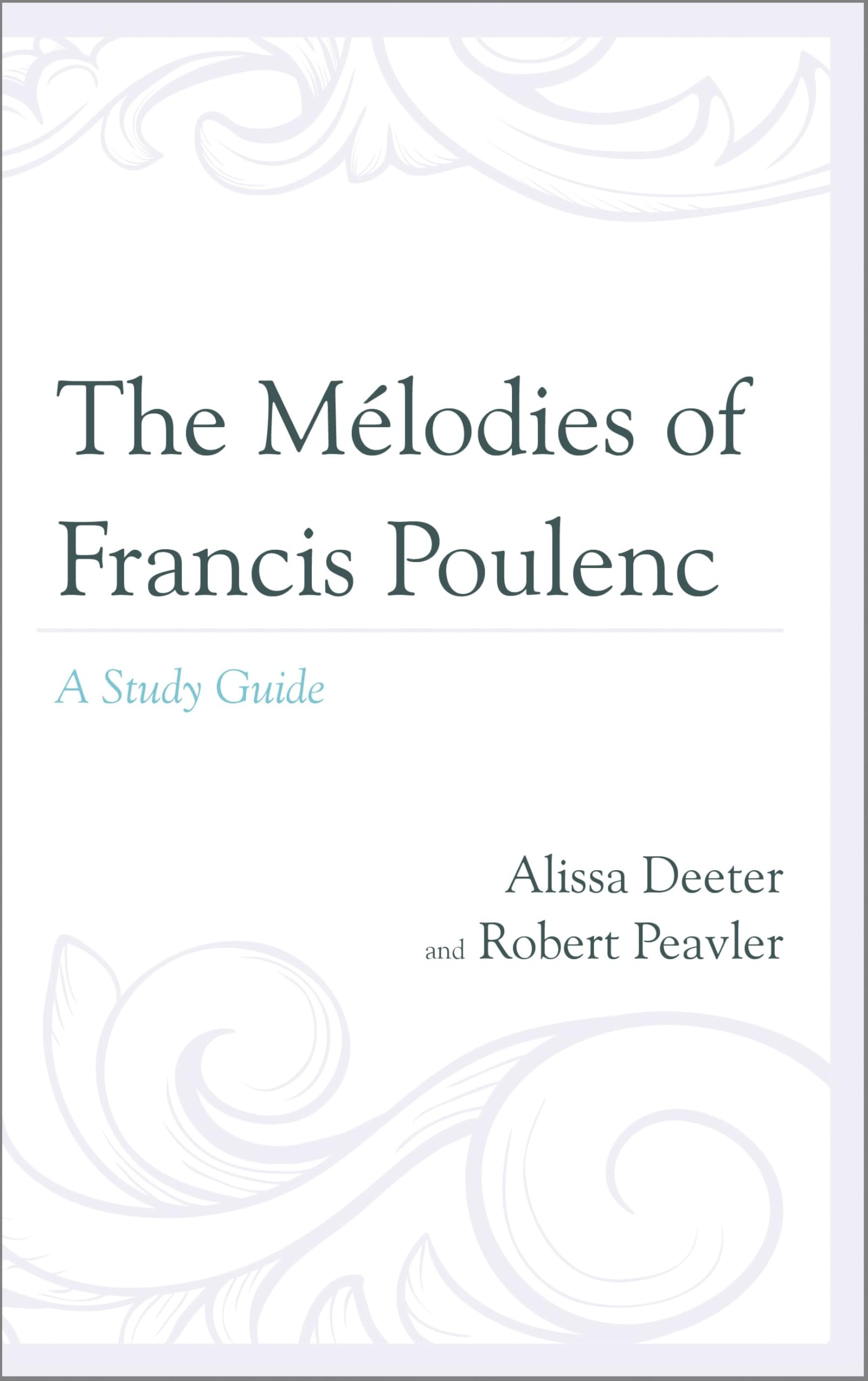 Francis Poulenc : guide d'étude des mélodies pour maîtriser le répertoire