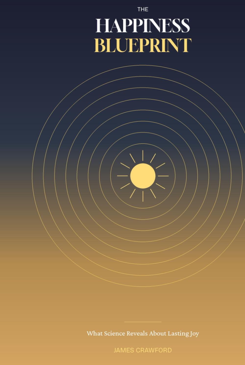 The Happiness Blueprint: What Science Reveals About Lasting Joy