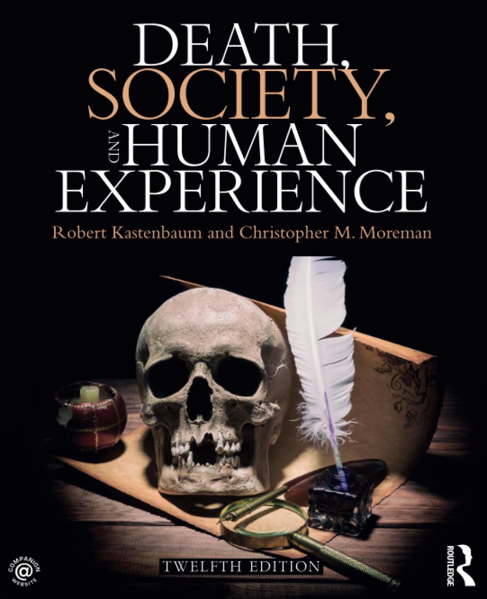 Death, Society, and Human Experience Kastenbaum, Robert, Moreman