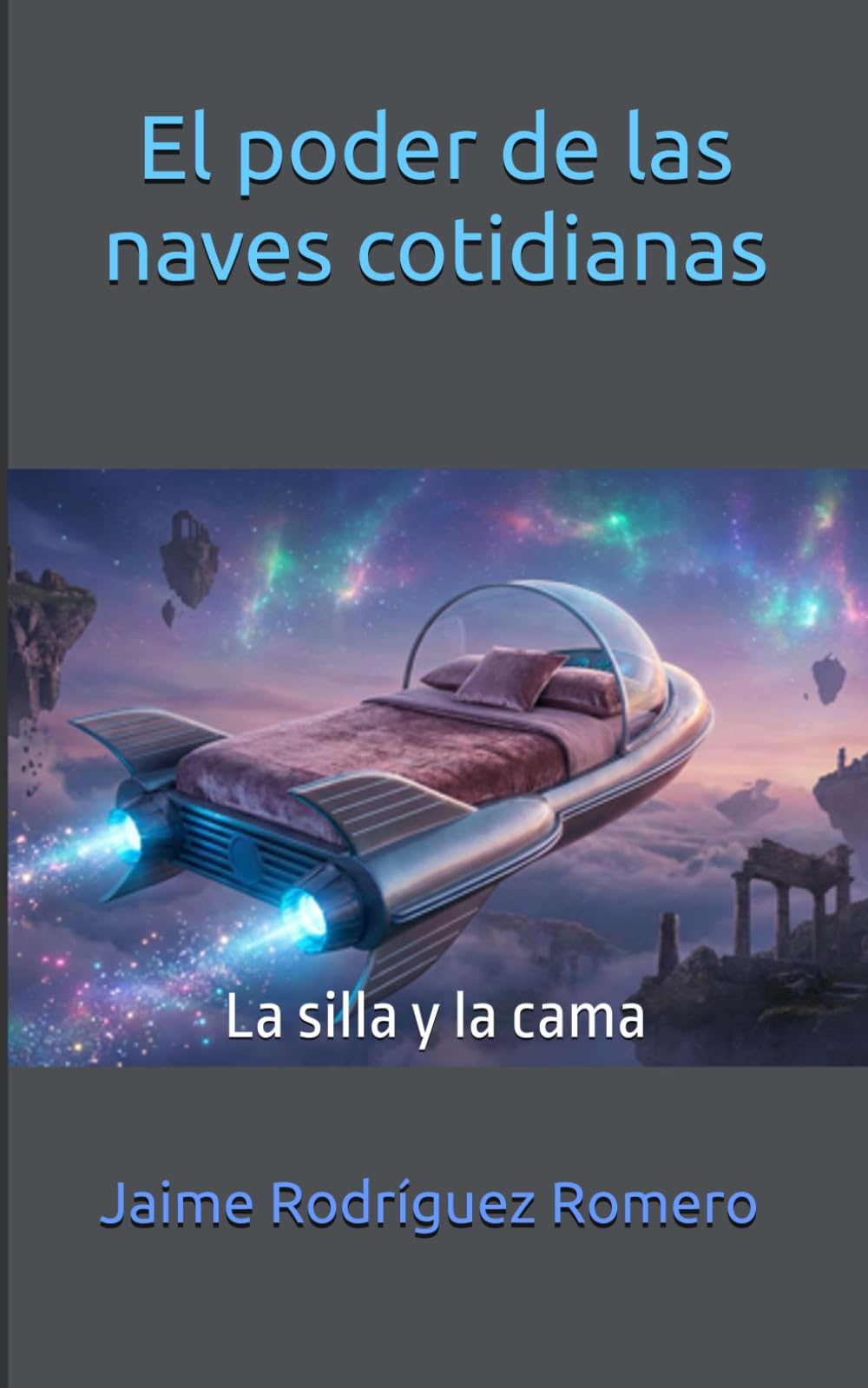 El poder de las naves cotidianas: La silla y la cama