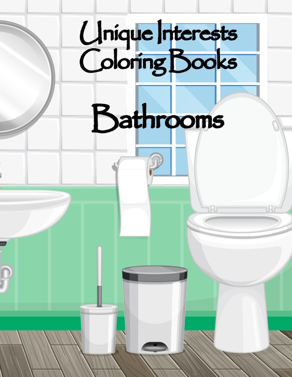 Unique Interests Coloring Books: Bathrooms
