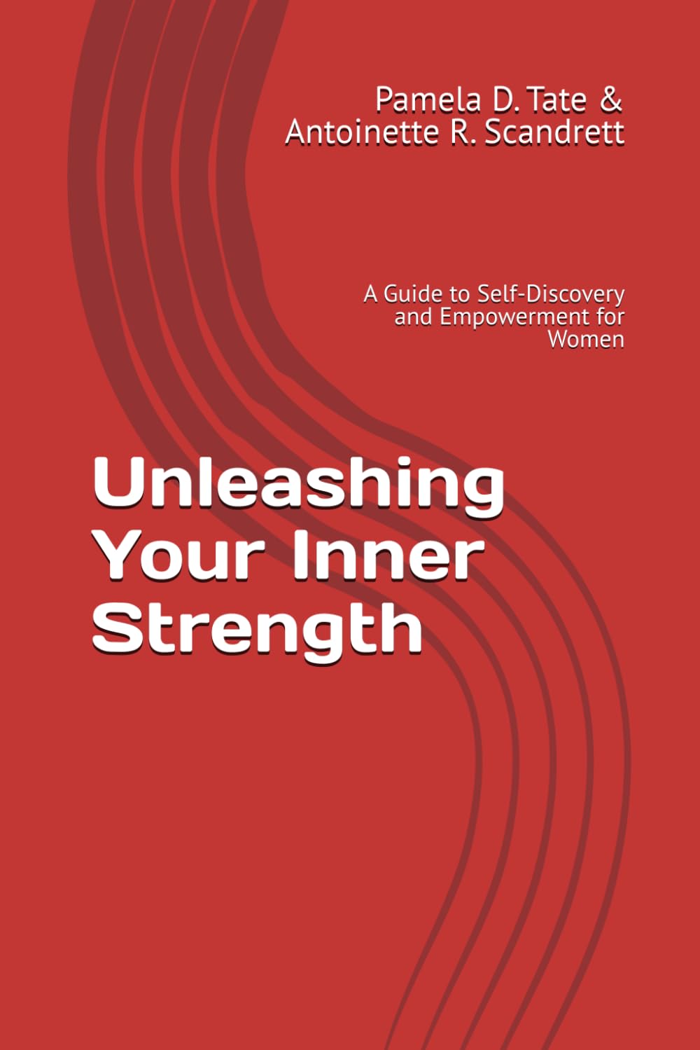 Unleashing Your Inner Strength: A Guide to Self-Discovery and Empowerment for Women