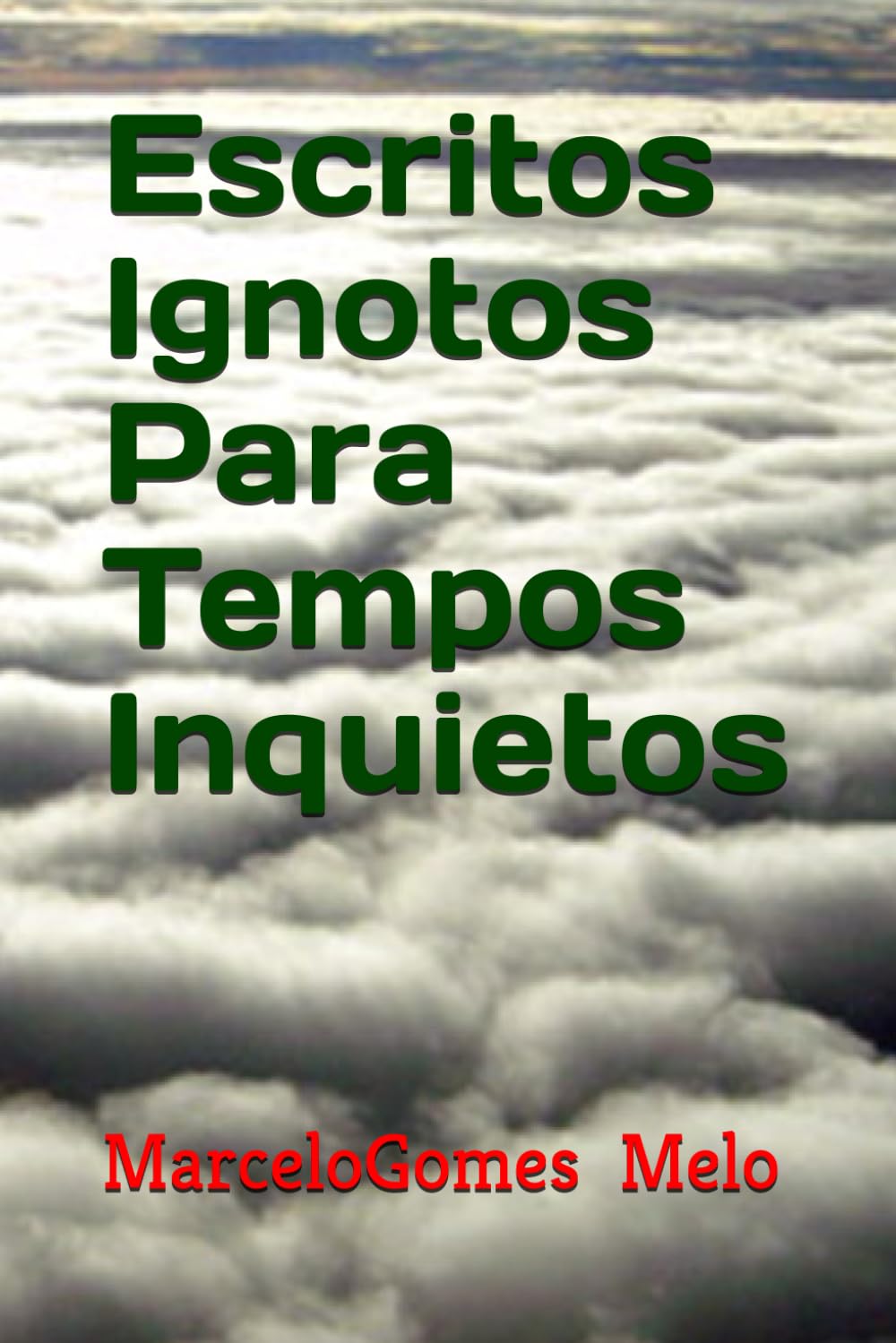 Escritos Ignotos Para Tempos Inquietos
