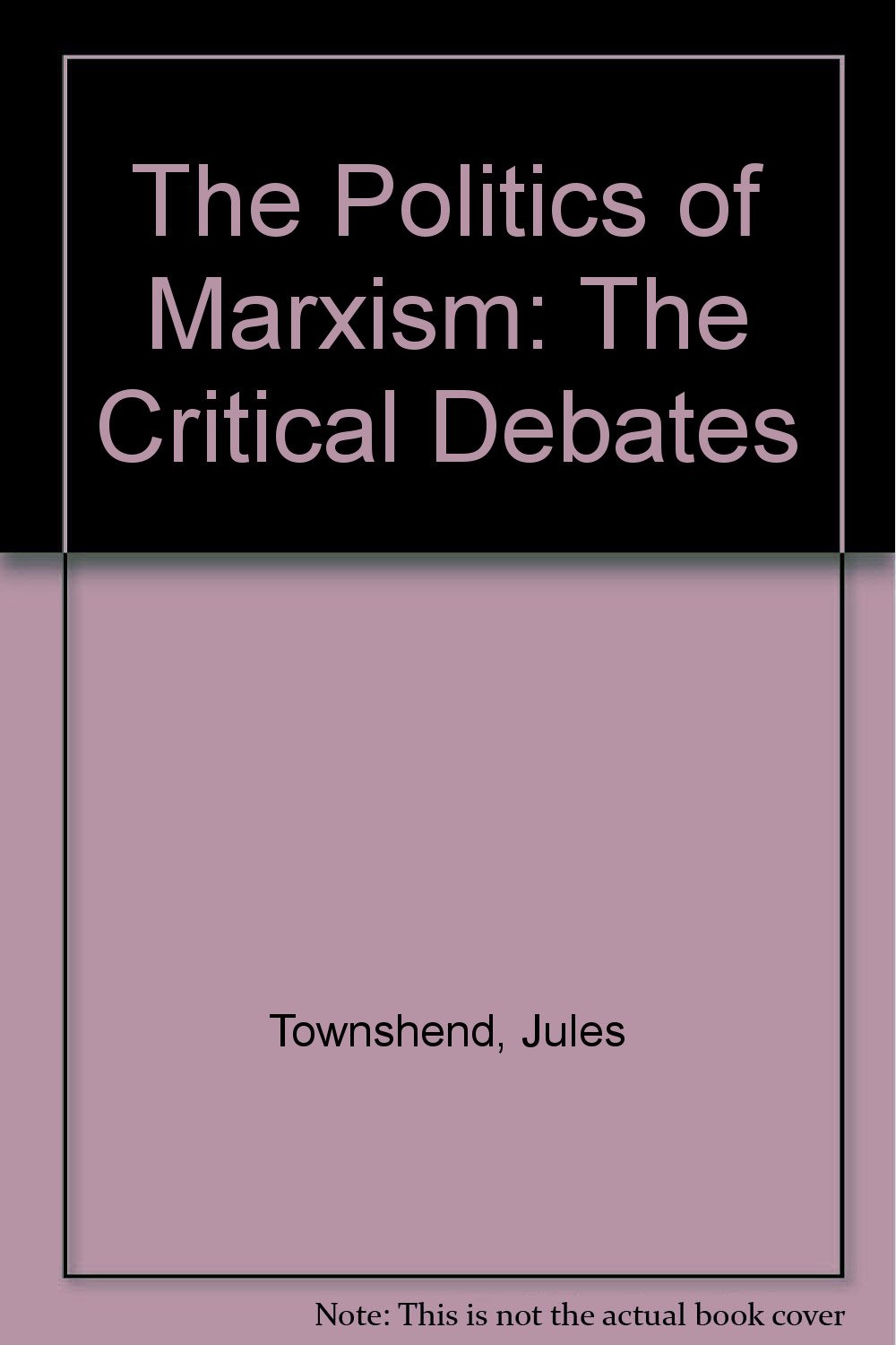 Buy The Politics of Marxism: The Critical Debates — BookShops.in